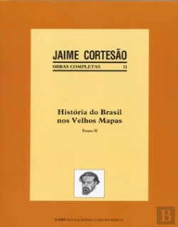 Bertrand.pt - História do Brasil nos Velhos Mapas - Tomo II