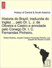 Historia Do Brazil, Traduzida Do Inglez