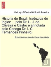 Historia Do Brazil, Traduzida Do Inglez