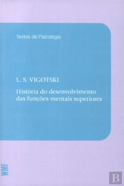 Bertrand.pt - História do Desenvolvimento das Funções Mentais Superiores