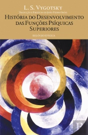 História do Desenvolvimento das Funções Psíquicas Superiores