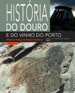 História do Douro e do Vinho do Porto - Volume 1
