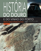 História do Douro e do Vinho do Porto - Volume 1