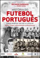 História do Futebol Português - Uma Análise Social e Cultural