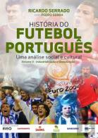 História do Futebol Português - Uma Análise Social e Cultural