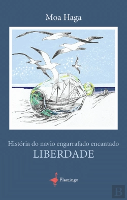 Bertrand.pt - História do Navio Engarrafado Encantado, Liberdade