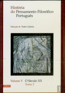 Bertrand.pt - História do Pensamento Filosófico Português. O Século XX (Volume V - Tomo 2)