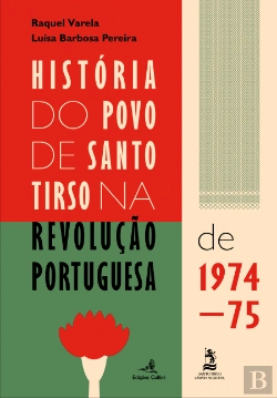 Bertrand.pt - História do Povo de Santo Tirso na Revolução Portuguesa de 1974-75