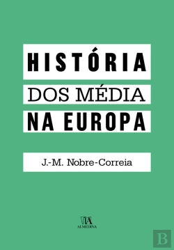 Bertrand.pt - História Dos Média Na Europa