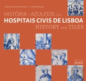 História e Azulejos dos Hospitais Civis de Lisboa