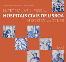 História e Azulejos dos Hospitais Civis de Lisboa