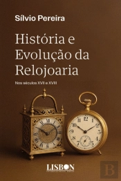 História e Evolução da Relojoaria