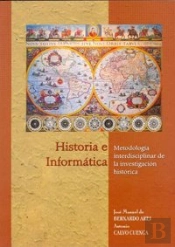 Historia E Informática. Metodología Interdisciplinar De La Investigación Histórica