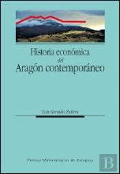 Historia Económica Del Aragón Contemporáneo
