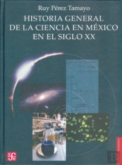Bertrand.pt - Historia General De La Ciencia En Mexico En El Siglo Xx