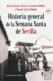 Historia General De La Semana Santa De Sevilla