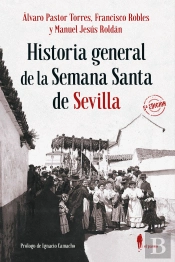 Historia General De La Semana Santa De Sevilla (N.E.)