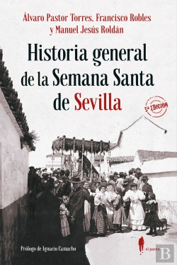 Bertrand.pt - Historia General De La Semana Santa De Sevilla (N.E.)