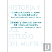 Història I Ciència Al Servei De L'Estudi Del Moble