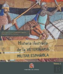 Historia Ilustrada De La Veterinaria Militar Española