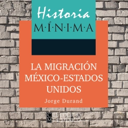 Bertrand.pt - Historia Mínima De La Migración México-Estados Unidos