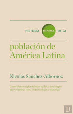 Bertrand.pt - Historia Mínima De La Población En América Latina