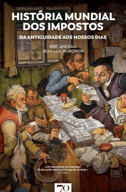 Bertrand.pt - História Mundial Dos Impostos - Da Antiguidade Aos Nossos Dias