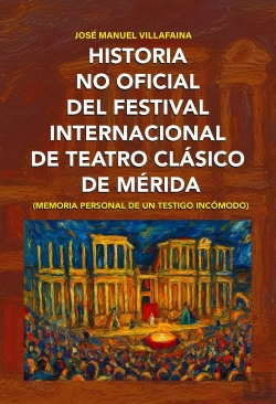 Bertrand.pt - Historia No Oficial Del Festival De Teatro Clasico De Merida