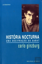 História Nocturna - Uma Decifração do Sabat