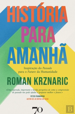 Bertrand.pt - História Para Amanhã - Inspiração Do Passado Para O Futuro Da Humanidade