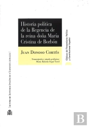 Historia Política De La Regencia De La Reina Doña María Cristina De Borbón