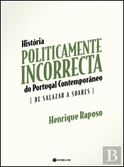 História Politicamente Incorrecta de Portugal Contemporâneo