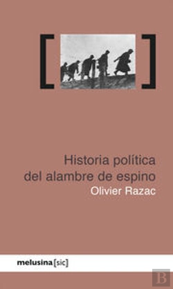 Bertrand.pt - Historia Pol¡Tica Del Alambre De Espino