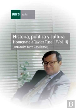 Bertrand.pt - Historia, Pol¡Tica Y Cultura. Homenaje A Javier Tusell. (Vol. Ii)
