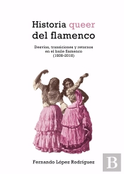Historia Queer Del Flamenco