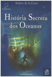 História Secreta Dos Oceanos