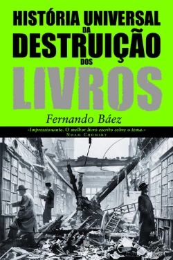 Bertrand.pt - História Universal da Destruição dos Livros