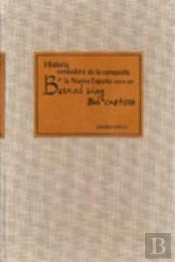 Historia Verdadera De La Conquista De La Nueva España Escrita Por Bernal Diaz Del Castillo