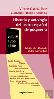 Historia Y Antología Del Teatro Español De Posguerra (1956-1960). Vol. Iv