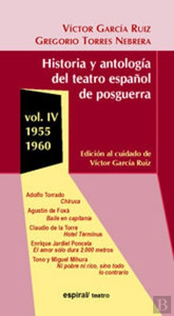 Bertrand.pt - Historia Y Antología Del Teatro Español De Posguerra (1956-1960). Vol. Iv
