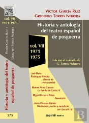 Historia Y Antología Del Teatro Español De Posguerra (1971-1975). Vol. Vii
