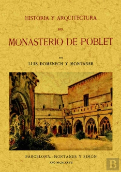 Bertrand.pt - Historia Y Arquitectura Del Monasterio De Poblet