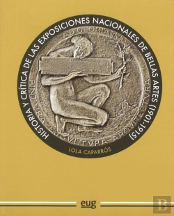 Bertrand.pt - Historia Y Critica De Las Exposiciones Nacionales De Bellas Artes (1901-1915)