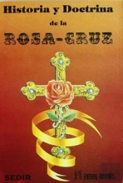 Historia Y Doctrina De La Rosa-Cruz