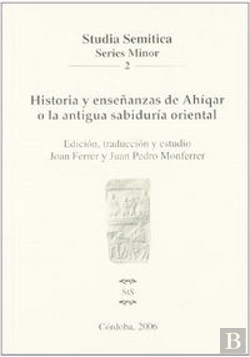 Bertrand.pt - Historia Y Enseñanzas De Ahíqar O La Antigua Sabiduría Oriental