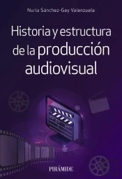 Historia Y Estructura De La Producción Audiovisual