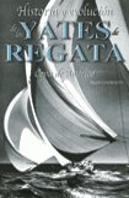 Historia Y Evolución De Los Yates De Regatas