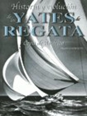 Historia Y Evolución De Los Yates De Regatas