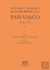 Historia Y Memoria Del Terrorismo En El Pais Vasco