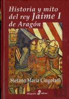 Historia Y Mito Del Rey Jaime I De Aragón